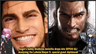 Angels hubby Gladiolus drops into DFFOO GL! Analyzing the Lufenia Slayer ft. special guest Alphinaud