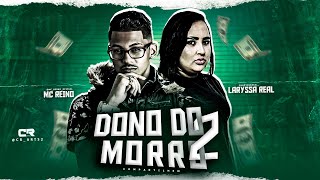 MC REINO E LARYSSA REAL - DONO DO MORRO 2