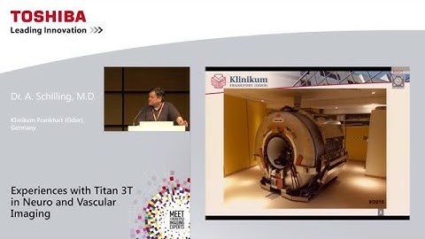 Dr. A. Schilling at ECR 2016 - "Experiences with Titan 3T in Neuro and Vascular Imaging"