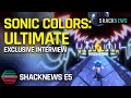 Shacknews e5  exclusive sonic colors ultimate interview