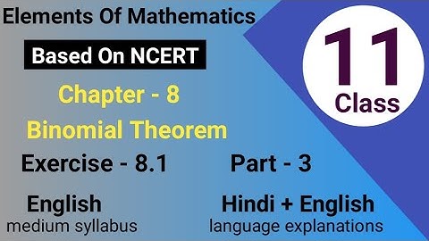 Elements of Mathematic Binomial Theorem Exercise 8.1 Complete | Maths Foundation Solution Class 11th