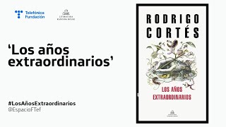 'Los años extraordinarios' de Rodrigo Cortés