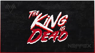 NEFFEX - The King Is Dead 👑 | [1 Hour Version]