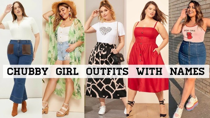 outfit ideas for chubby girls with names