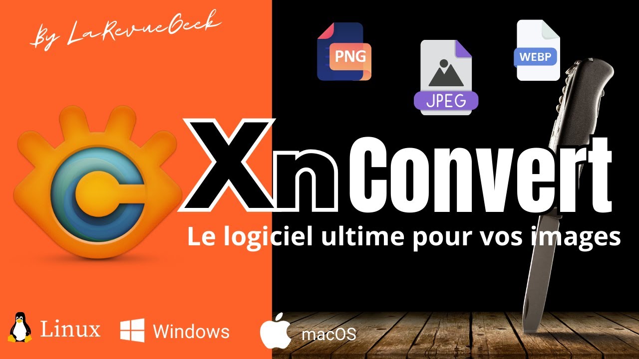 Logiciel XnConvert le meilleur convertisseur dimageet gratuit en plus   Tutoriel complet