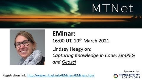 EMinar 1.18: Lindsey Heagy - Capturing Knowledge in Code: SimPEG and Geosci