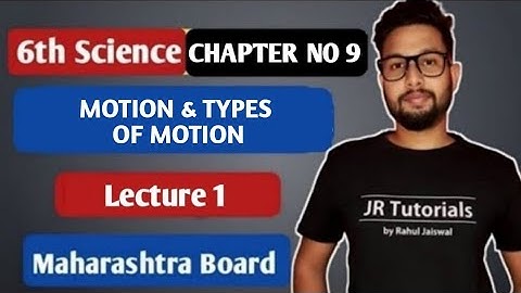 6th Science | Chapter 9 | Motion & Types of Motion | Lecture 1 | Maharashtra Board |