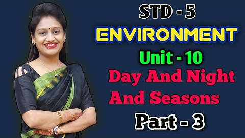 Std.5 | Environment | Unit-10 | Day And Night And Seasons|Part-3|Gcert|Ncert| By Krishna Panchal