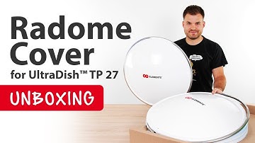 Radome for UltraDish™ TP 27 - UNBOXING