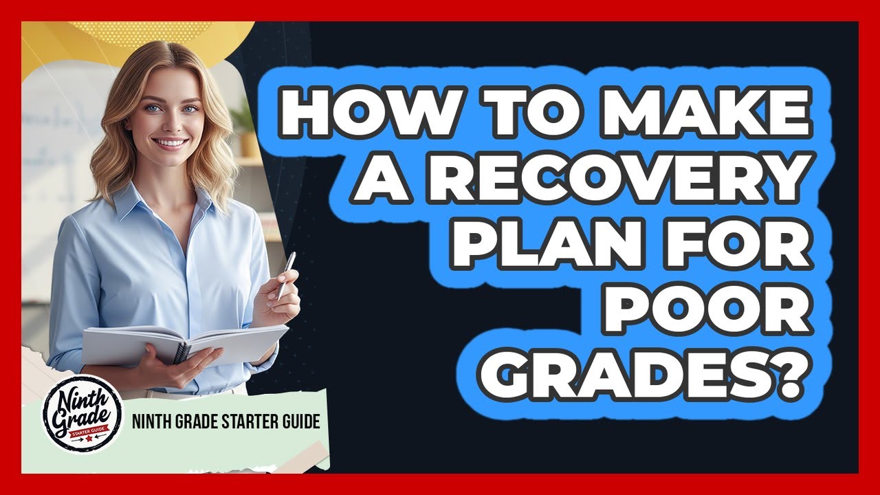 How To Make A Recovery Plan For Poor Grades?