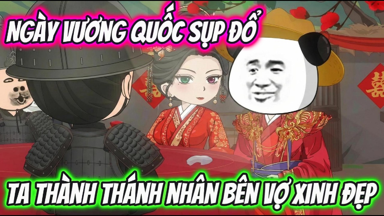 Ngày Vương Quốc Sụp Đổ Ta Thành Thánh Nhân Bên Vợ Xinh Đẹp | LV VietSub