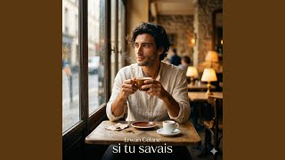 Si tu savais