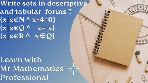 How do you write sets in descriptive and tabular forms ? | Sets Part 2