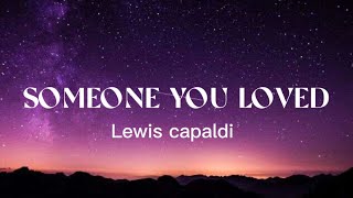 Lewis capaldi - Someone you loved (Lyrics)