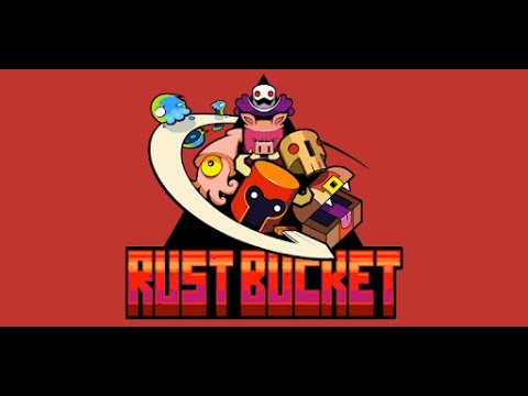 Rust Bucket - [Levels 1-10] - [Gameplay Walkthrough]