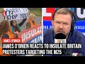 James O'Brien reacts to Insulate Britain protesters targeting M25