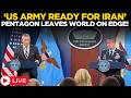 Pentagon LIVE: Hegseth Biggest Statement | US Army Ready To Takeover Iran? | Pete Hegseth LIVE