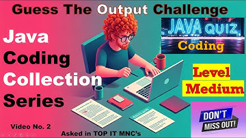 Java Code Challenge: Guess the Output Like a Pro ! Collection Puzzles | From Basic to Advanced Part2