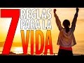 7 reglas para la vida | Consejos para ser feliz y disfrutar del entorno que te rodea