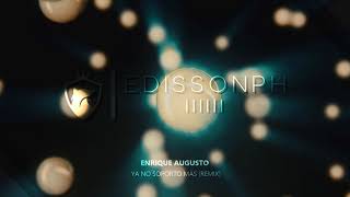 Enrique Augusto | Ya no soporto mas (remix)