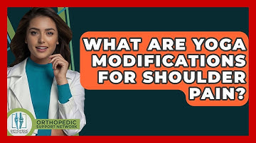 What Are Yoga Modifications For Shoulder Pain? - Orthopedic Support Network