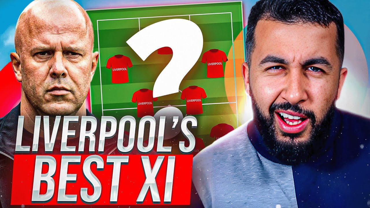 What Is Liverpool’s Best 11 Right Now?