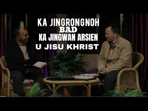 Ka jingrongnoh bad ka JINGWAN ARSIEN U JISU KHRIST Pastor Bantei Potternet tv Discussion 2023