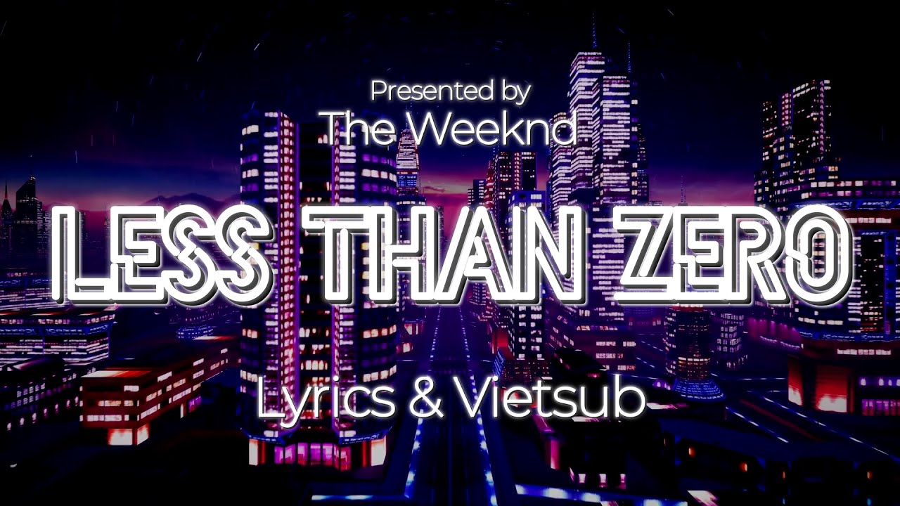 Less Than Zero - The Weeknd [ Lyrics + Vietsub Translation (CC) ] - YouTube