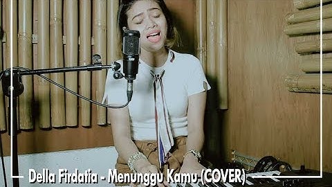 Anji - Menunggu Kamu (COVER) by Della Firdatia