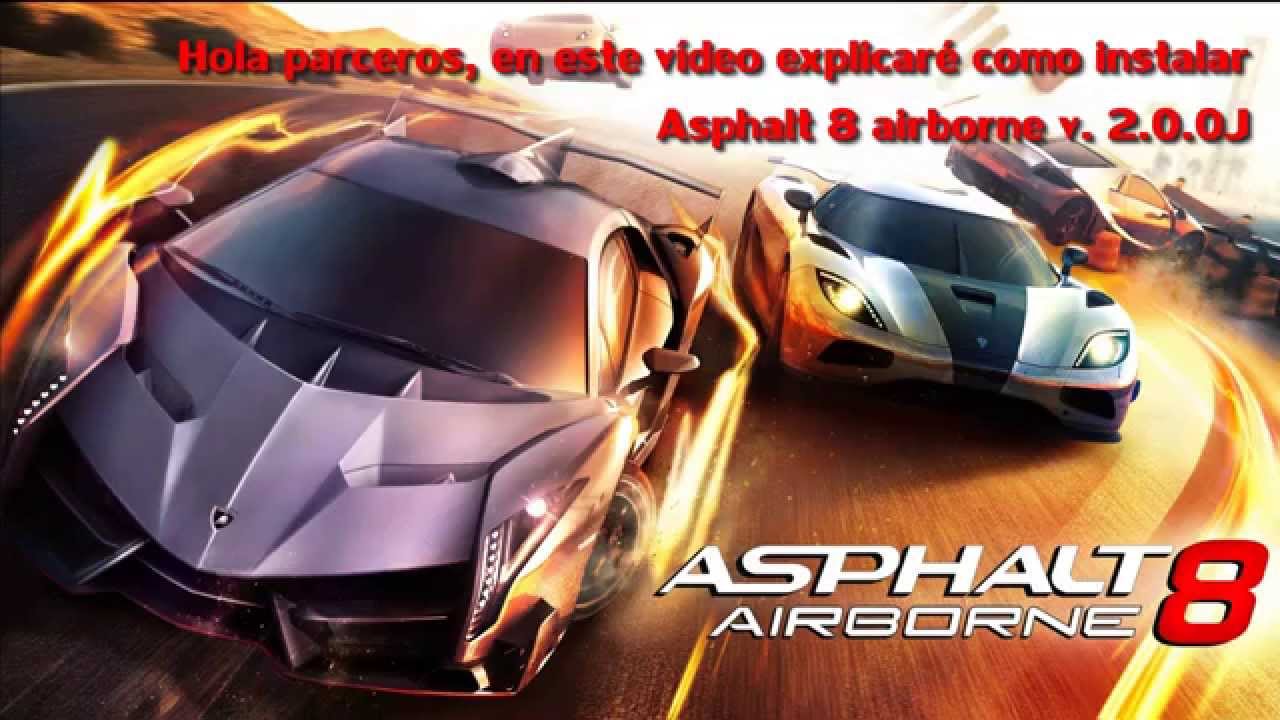 COMO INSTALAR ASPHALT 8 AIRBORNE v. 2.0.0j (APK MOD) JULIO/2015