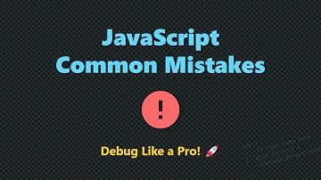 JavaScript Common Mistakes: Syntax, Scope, Async & Debugging for Beginners