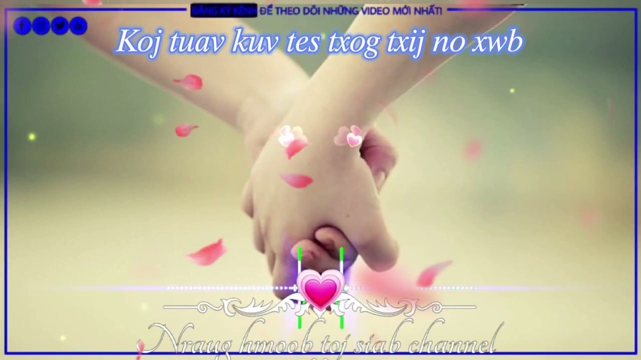 suab nkauj kho siab. koj tuav kuv tes txog txij no xwb♡♡❣➳♥
