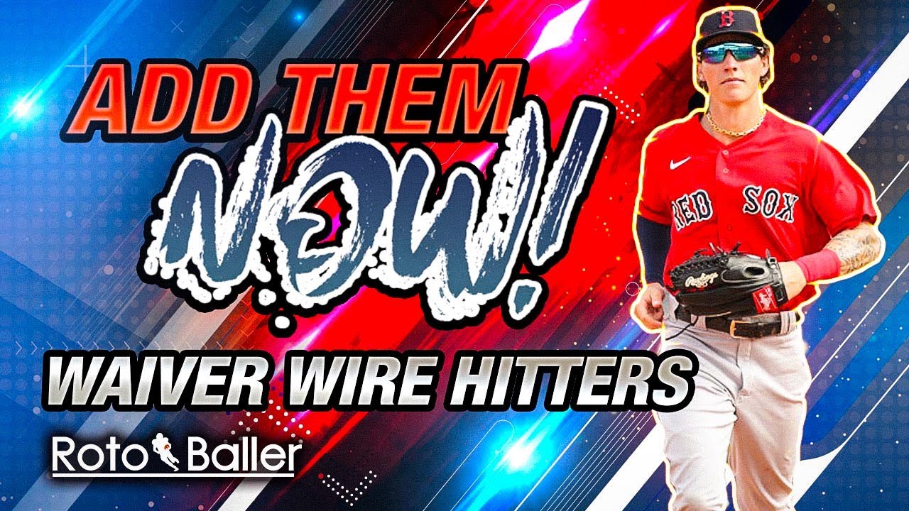Hitters Fantasy Baseball Waiver Wire Pickups Week 7 (2023) YouTube