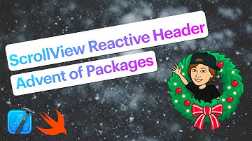 ScrollViewReactiveHeader | Subtle Scrolling Animation | Advent of Packages
