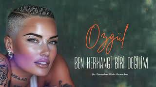 Özgül - Ben Herhangi Biri Değilim
