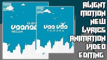 Alignt Motion New Lyrics Animation Video Editing 🔴 VK STUDIO தமிழில்