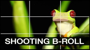 How to Shoot Better B-Roll: Quick Filmmaking Tips