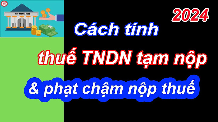 Tiền phạt nộp chậm thuế cho vào tài khoản nào năm 2024