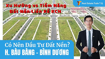 Tiềm Năng BĐS Bàu Bàng Bình Dương | Có Nên Đầu Tư Đất Nền Bình Dương | Dự Án Urban Dream Bàu Bàng