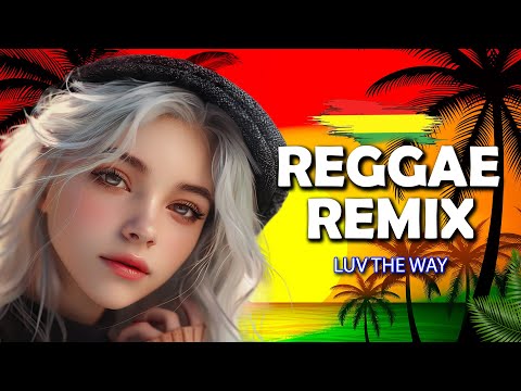 LUV THE WAY ⚡ (Versão diferente Reggae Remix) ⚡ LANÇAMENTO 2024