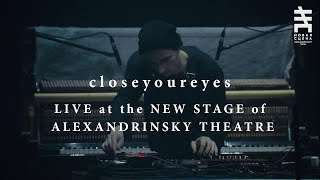 closeyoureyes live at New Stage of Alexandrinsky Theatre