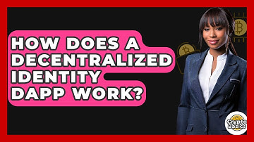 How Does A Decentralized Identity DApp Work? - CryptoBasics360.com
