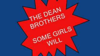 The Dean Brothers - Some Girls Will