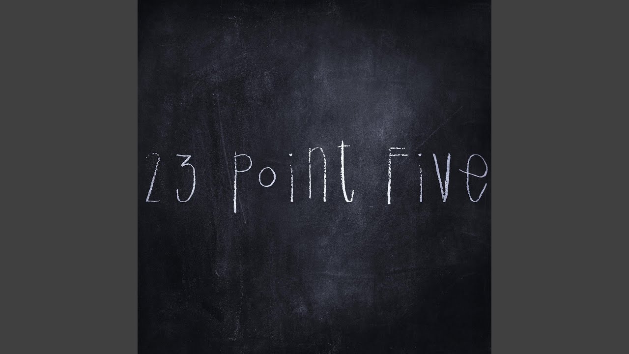 23 Point Five - YouTube