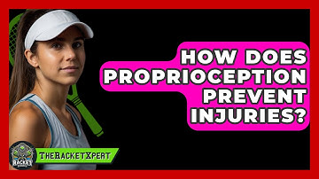 How Does Proprioception Prevent Injuries? - The Racket Xpert