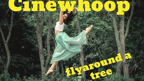 Fpv cinewhoop dancing with a tree