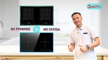 So Sánh Bếp Từ | Eurosun EU T798Pro VS Hafele HC I3732A | Phân Khúc Bếp Từ 10 Triệu | BEP247.vn