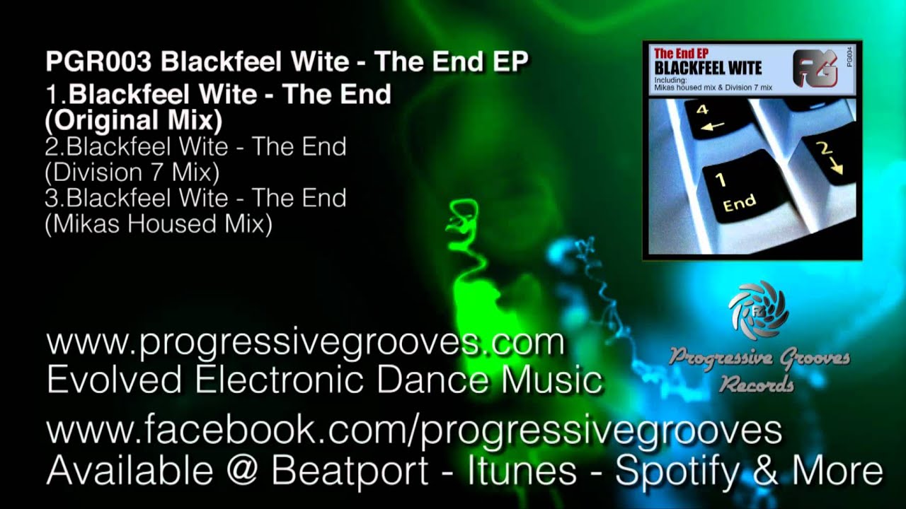 Blackfeel Wite - The End (Original Mix)