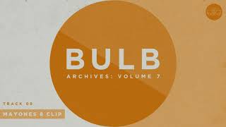 Bulb - Mayones 8 Clip