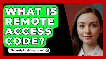 What Is Remote Access Code? - SecurityFirstCorp.com